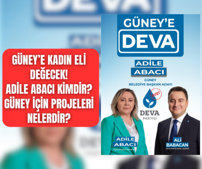 ADİLE ABACI KİMDİR? GÜNEY İÇİN PROJELERİ NELERDİR?