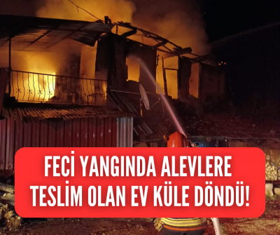 Alevlere teslim olan ev küle döndü!