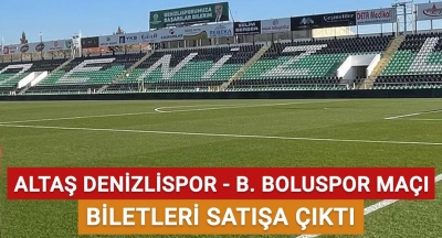 Altaş Denizlispor - B. Boluspor maçı biletleri satışa çıktı!
