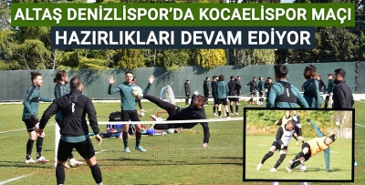 Altaş Denizlispor'da Kocaelispor maçı hazırlıkları devam ediyor!