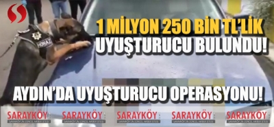 Aydın’da uyuşturucu operasyonu! 