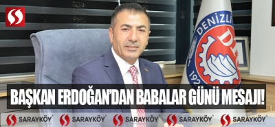 BAŞKAN ERDOĞAN: “BABALARIMIZ, FEDAKÂRLIĞIN SİMGESİDİR”