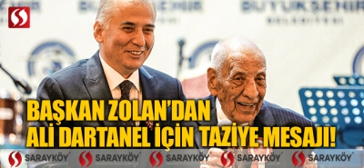 Başkan Zolan’dan Ali Dartanel İçin Taziye Mesajı!
