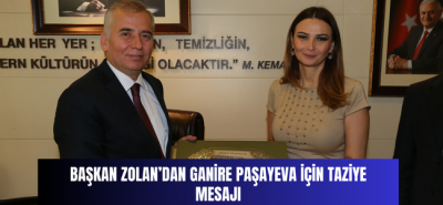 Başkan Zolan’dan Ganire Paşayeva için taziye mesajı