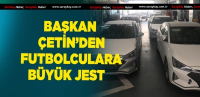 BAŞKANDAN FUTBOLCULARA SIFIR KİLOMETRE ARAÇ 