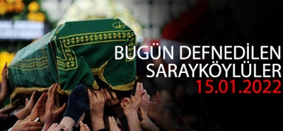 Bugün defnedilen Sarayköylüler