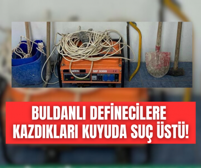 Buldanlı defineciler kazdıkları kuyuda yakalandı! 
