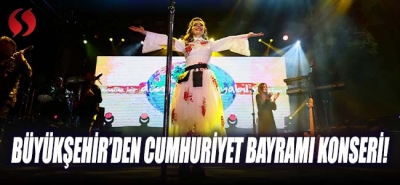 Büyükşehir'den Cumhuriyet Bayramı konseri!