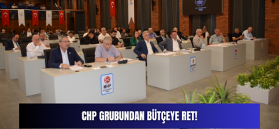 CHP Grubundan Bütçeye Ret!