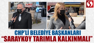CHP'li Belediye Başkanları ''Sarayköy Tarımla Kalkınmalı''