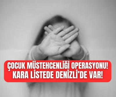 Çocuk müstehcenliği operasyonu düzenlendi! Listede Denizli'de var!