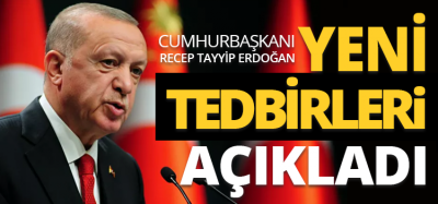 Cumhurbaşkanı Erdoğan Yeni Yasakları Açıkladı!