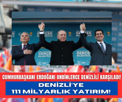 Cumhurbaşkanı Recep Tayyip Erdoğan binlerce Denizlililer ile buluştu! Muhalefete 