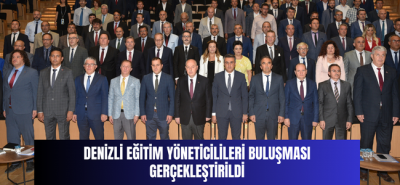 Denizli Eğitim Yöneticileri Buluşması, Denizli Nihat Zeybekci Kongre ve Kültür Salonunda yapılan programla gerçekleşti.