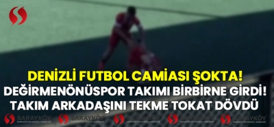 Denizli futbol camiası şokta! Takım arkadaşını tekme tokat dövdü