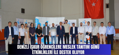 Denizli İŞKUR Öğrencilere Meslek Tanıtım Günü Etkinlikleri ile Destek Oluyor