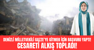 Denizli Milletvekili Gazze Yolcusu! Cesareti Alkış Topladı!