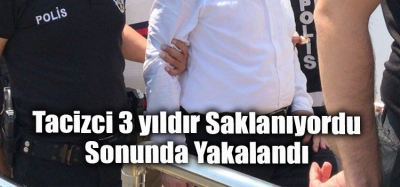 Denizli’de cinsel istismar suçundan 3 yıldır aranan şahıs ismini değiştirerek yaşadığı ilçede yakalandı