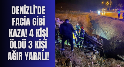 Denizli'de facia gibi kaza, 4 kişi hayatını kaybetti!