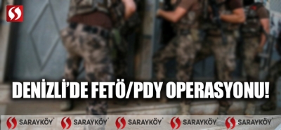 Denizli'de FETÖ/PDY operasyonu!