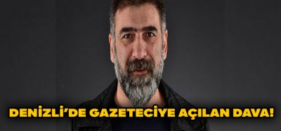 Denizli’de Gazeteciye Açılan Dava...!
