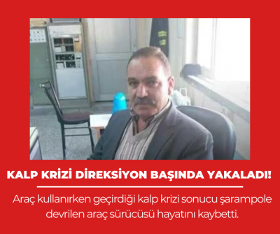 Denizli'de  kalp krizi direksiyon başında yakaladı, talihsiz sürücü hayatını kaybetti!