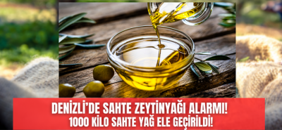 Denizli'de sahte zeytinyağı! 6 işletmeye 500 bin lira ceza!