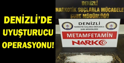 DENİZLİ'DE UYUŞTURUCU OPERASYONU!