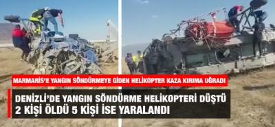 Denizli'de yangın söndürme helikopteri düştü, 2 kişi öldü 5 kişi yaralandı!
