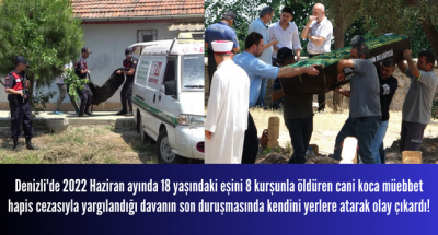 Denizli'de yargılanması devam eden  katil kocanın duruşmadaki son çırpınışları işe yaramadı!