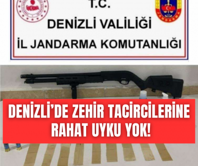 Denizli'de zehir tacircilerine rahat uyku yok!