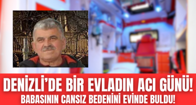 Denizlili esnaf geçirdiği kalp krizine yenik düştü, oğlu tarafından ölü bulundu!