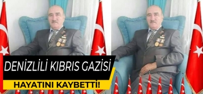 Denizlili Kıbrıs Gazisi hayatını kaybetti!
