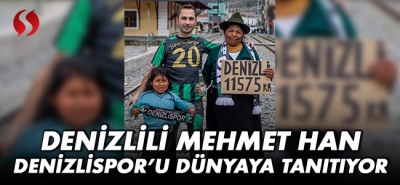 Denizlili Mehmet Han Denizlispor'u Dünya'ya tanıtıyor!