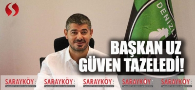 Denizlispor’da Başkan Uz Güven Tazeledi!