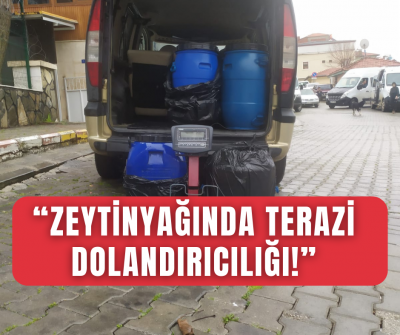 Dolandırıcılar yakayı ele verdi, zeytinyağında terazide sahtekarlık! 