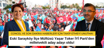 Eski Sarayköy İlçe Müftüsü Yaşar Toker İYİ Parti'den milletvekili aday adayı oldu!
