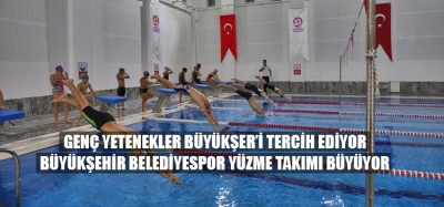 Genç yetenekler Büyükşehir'i tercih ediyor  Büyükşehir Belediyespor Yüzme Takımı büyüyor