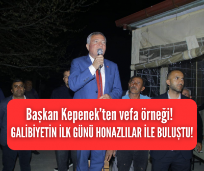 Honaz ikinci kez Kepenek dedi! Vefayı unutmayan başkan ilk iş günü bitiminde Honazlılara teşekkür etti! 
