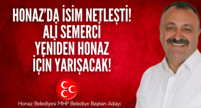 Honaz MHP adayı yeniden Ali Semerci oldu!