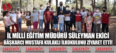 İl Milli Eğitim Müdürü Süleyman Ekici, Başkarcı Mustafa Kulaklı İlkokulunu ziyaret etti!