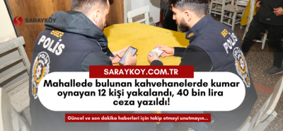 Mahallede bulunan kahvehanelerde kumar oynayan 12 kişi yakalandı, 40 bin lira ceza yazıldı!