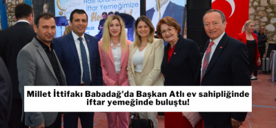 Millet İttifakı Babadağ'da Başkan Atlı ev sahipliğinde iftar yemeğinde buluştu!