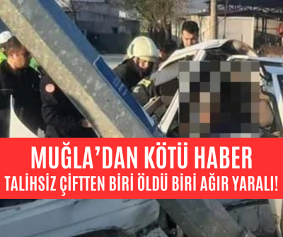 Muğla'dan kötü haber! Feci kazada Denizlili adam hayatını kaybetti, eşi ağır yaralı!