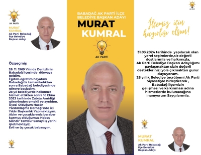 **Murat Kumral: Babadağ'ın Umut Işığı ve AK Parti Belediye Başkan Adayı**