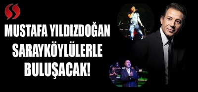 Mustafa Yıldızdoğan bugün Sarayköylülerle buluşacak!