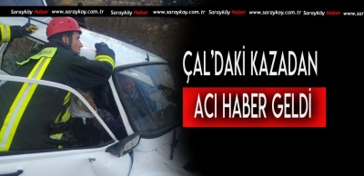 O KAZADAN ACI HABER GELDİ