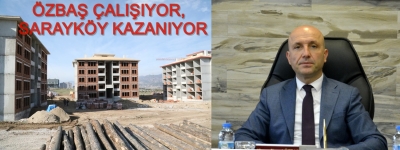 ÖZBAŞ ÇALIŞIYOR, SARAYKÖY KAZANIYOR