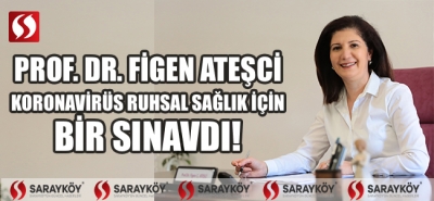 Profesör Doktor Figen Ateşci koronavirüs pandemisi ve etkileri hakkında konuştu.