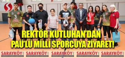 Rektör Kutluhan’dan PAÜ’lü Milli Sporcuya Ziyaret!